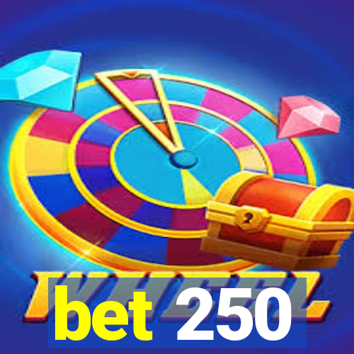 bet 250